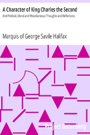 [Gutenberg 35708] • A Character of King Charles the Second / And Political, Moral and Miscellaneous Thoughts and Reflections